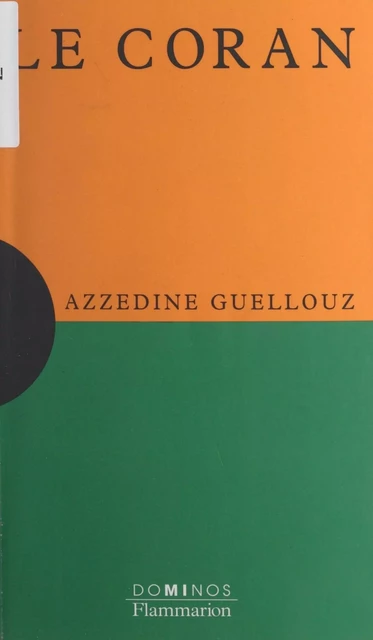 Le Coran - Azzedine Guellouz - Flammarion (réédition numérique FeniXX)