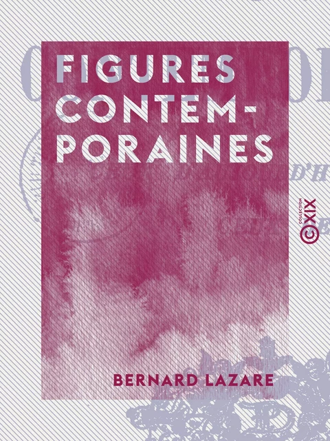 Figures contemporaines - Bernard Lazare - Collection XIX