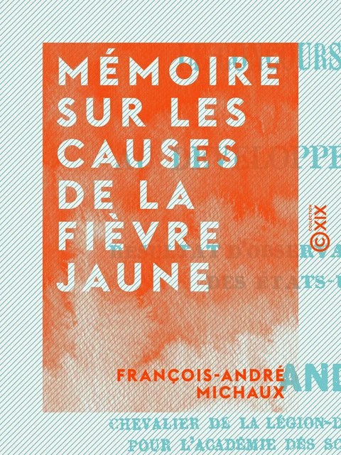 Mémoire sur les causes de la fièvre jaune - François-André Michaux - Collection XIX