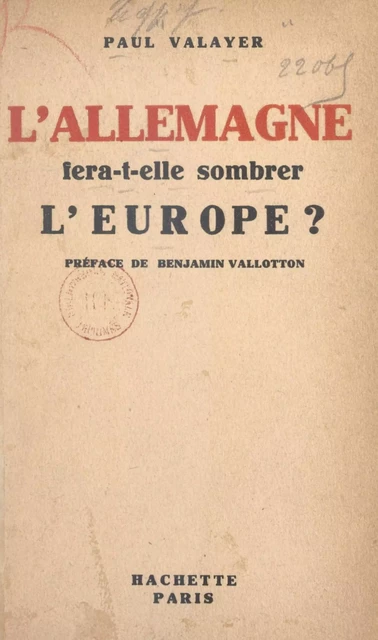 L'Allemagne fera-t-elle sombrer l'Europe ? - Paul Valayer - (Hachette) réédition numérique FeniXX