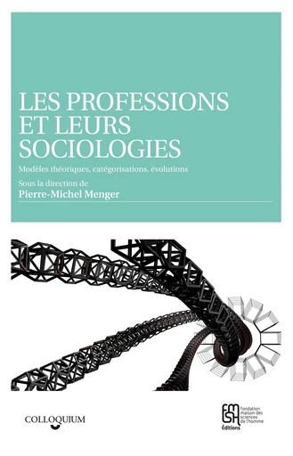 Les professions et leurs sociologies -  - Éditions de la Maison des sciences de l'homme