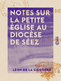 Notes sur la petite église au diocèse de Séez