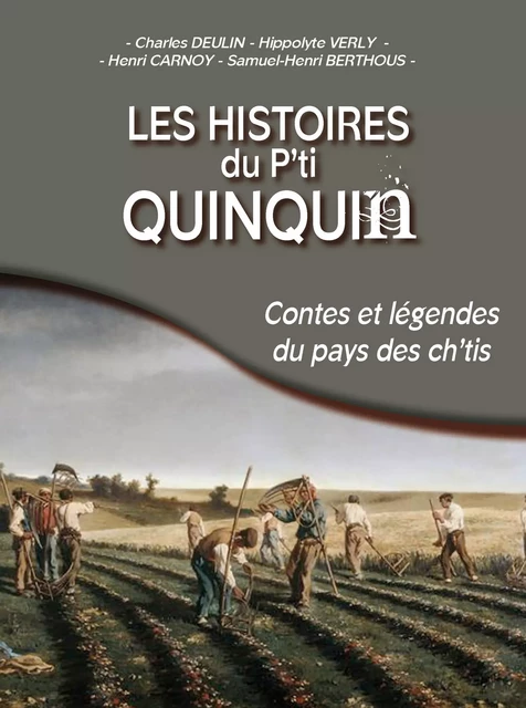 Les histoires du p'ti Quinquin - Charles Deulin, Hyppolite Verly, Henry Carnoy, Samuel-Henri Berthou - CPE Éditions