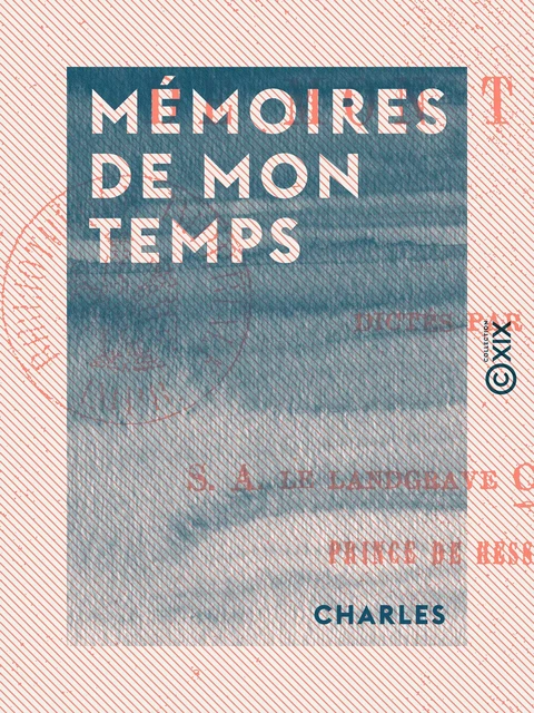 Mémoires de mon temps - Charles Devoyer - Collection XIX