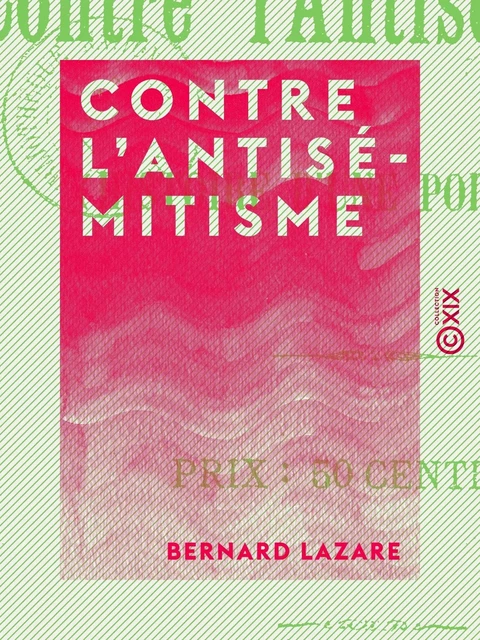 Contre l'antisémitisme - Bernard Lazare - Collection XIX