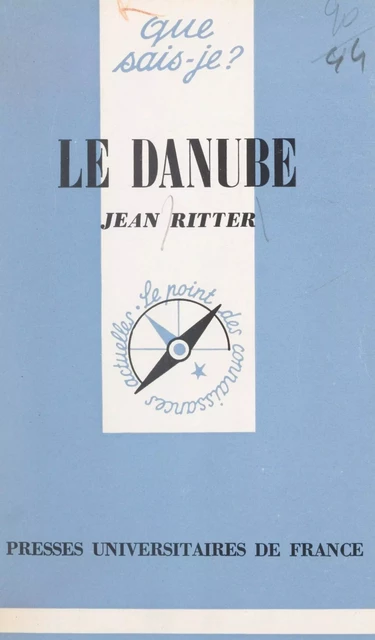 Le Danube - Jean Ritter - (Presses universitaires de France) réédition numérique FeniXX