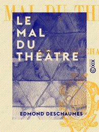 Le Mal du théâtre