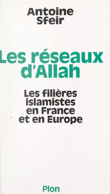 Les réseaux d'Allah - Antoine Sfeir - (Plon) réédition numérique FeniXX