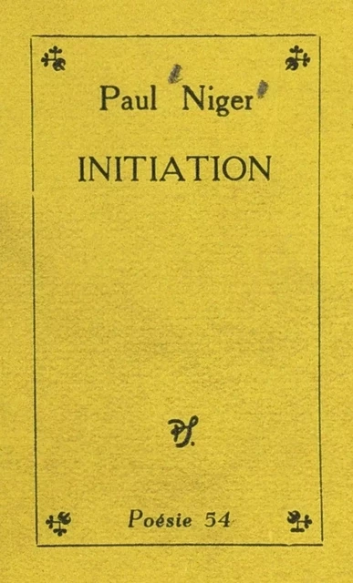 Initiation - Paul Niger - (Seghers) réédition numérique FeniXX