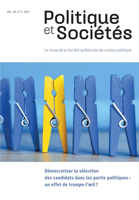 Politique et Sociétés. Vol. 36 No. 2,  2017 - Laure Squarcioni, Oscar Barberà, Elisa Deiss-Helbig, Audrey Vandeleene, Conrad Meulewaeter, Lieven De Winter, Pierre Baudewyns, Éric Montigny, Charles Tessier, Jean-François Daoust, Frédérick Guillaume Dufour, Mariève Forest, Nicolas Gauvin, Nichola Gendreau Richer, Simon Guertin-Armstrong, Thomas Laberge, Valérie Lapointe, Siméon Mitropolitski, Josée Provençal, François Rocher - Société québécoise de science politique - Politique et Sociétés