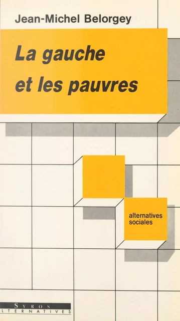 La Gauche et les pauvres - Jean-Michel Belorgey - (Syros) réédition numérique FeniXX