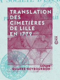 Translation des cimetières de Lille en 1779