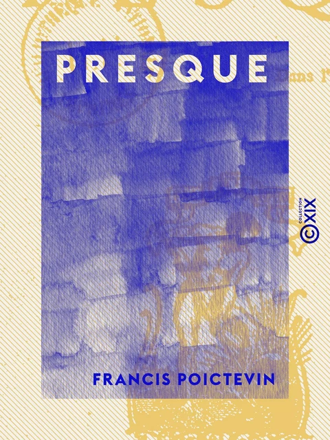 Presque - Francis Poictevin - Collection XIX