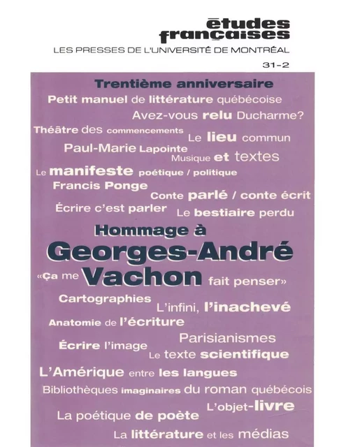 Études françaises. Volume 31, numéro 2, automne 1995 - Lise Gauvin, René de Chantal, Ahmadou Kourouma, Daniel Guénette, Robert Melançon, Georges Leroux, Laurent Mailhot, Bernard Beugnot, Ginette Michaud, Jeanne Demers, Patricia Godbout, Pierre Nepveu, Fernand Dumont, Paul-Marie Lapointe, Jacques Brault, Gaston Miron, Georges-André Vachon, Patrick Poirier - Les Presses de l’Université de Montréal - Études françaises