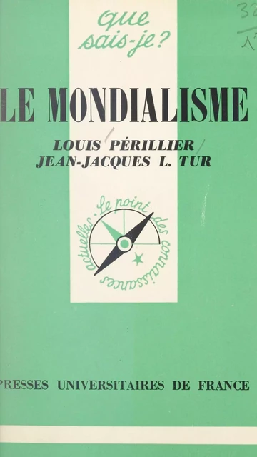 Le mondialisme - Louis Périllier, Jean-jacques Tur - (Presses universitaires de France) réédition numérique FeniXX