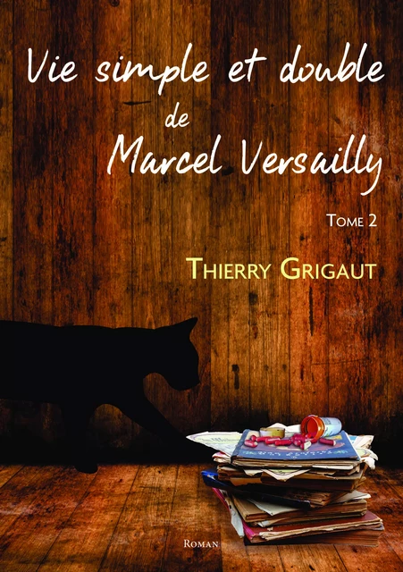 Vie simple et double de Marcel Versailly - Thierry Grigaut - Atramenta