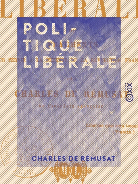 Politique libérale - Charles de Rémusat - Collection XIX