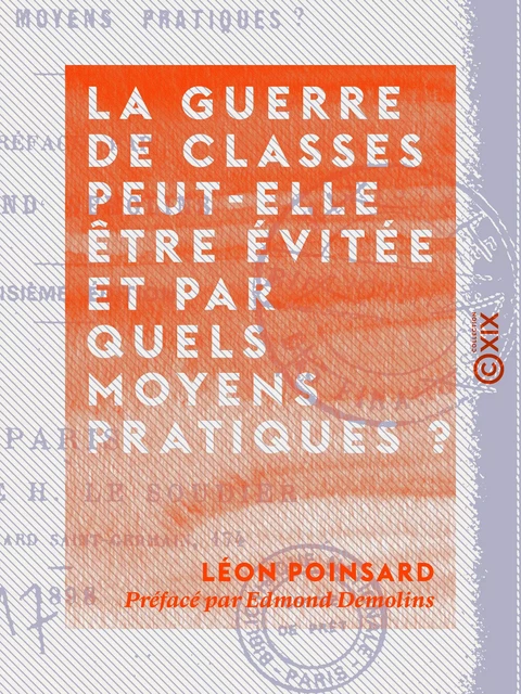 La guerre de classes peut-elle être évitée et par quels moyens pratiques ? - Léon Poinsard, Edmond Demolins - Collection XIX