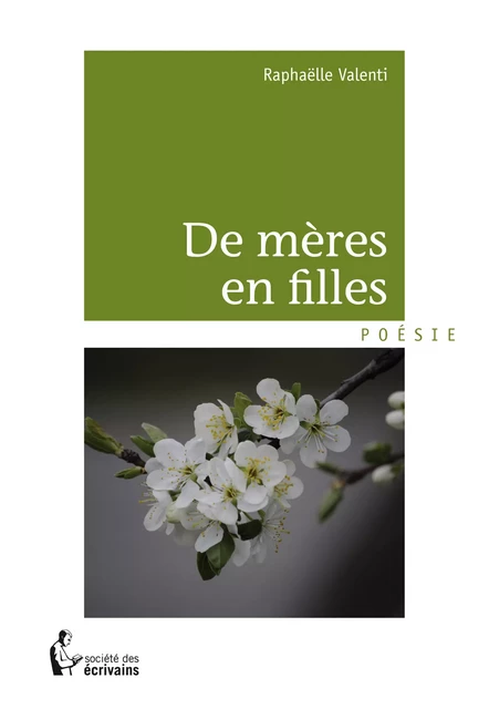 De mères en filles - Raphaelle Valenti - Société des écrivains