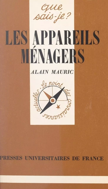 Les appareils ménagers - Alain Mauric - (Presses universitaires de France) réédition numérique FeniXX