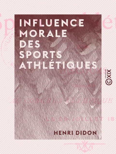 Influence morale des sports athlétiques - Henri Didon - Collection XIX