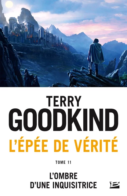 L'Épée de vérité, T11 : L'Ombre d'une Inquisitrice - Terry Goodkind - Bragelonne