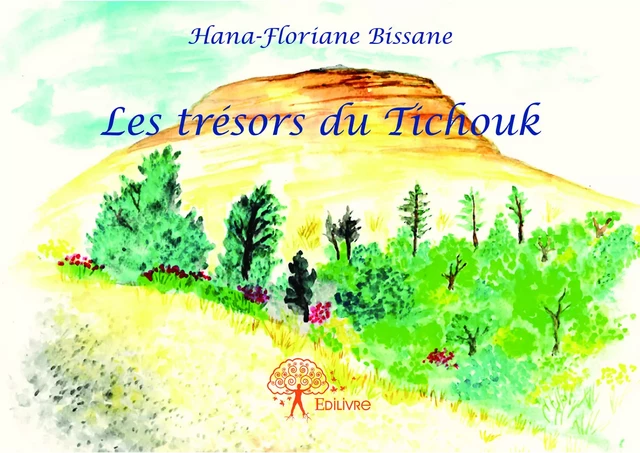 Les trésors du Tichouk - Hana-Floriane Bissane - Editions Edilivre