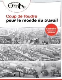 Coup de foudre pour le monde du travail / Fascicule d'accompagnement