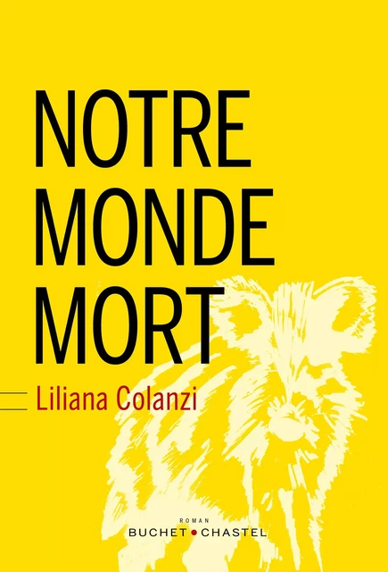 Notre monde mort - Liliana Colanz - Libella