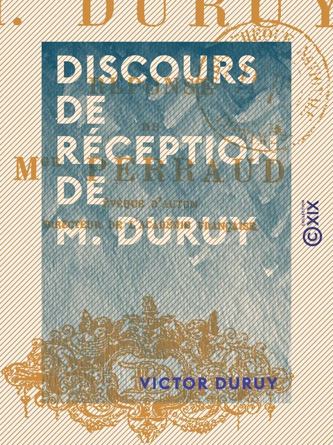 Discours de réception de M. Duruy - Victor Duruy - Collection XIX