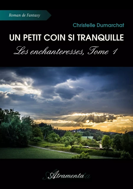 Un petit coin si tranquille - Christelle Dumarchat - Atramenta