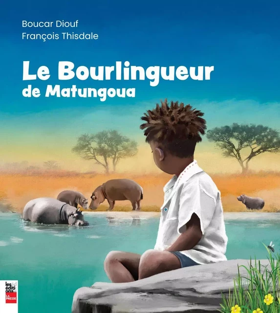 Le Bourlingueur de Matungoua - Boucar Diouf, François Thisdale - Groupe Fides Inc. - Éditions La Presse