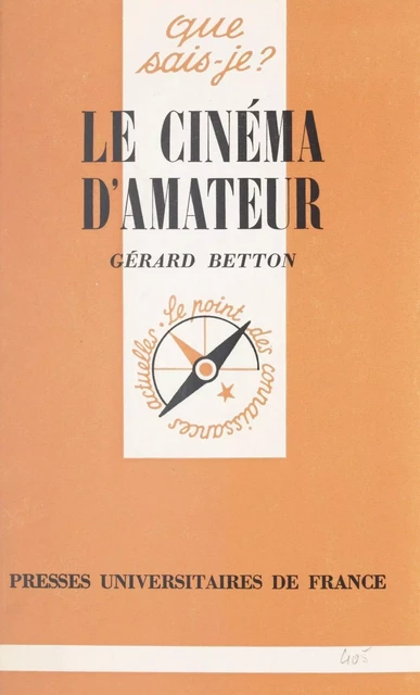 Le cinéma d'amateur - Gérard Betton - (Presses universitaires de France) réédition numérique FeniXX