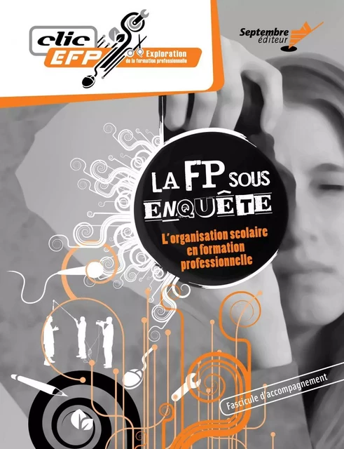 La FP sous enquête - Fascicule d'accompagnement - Lise Turgeon - Septembre éditeur