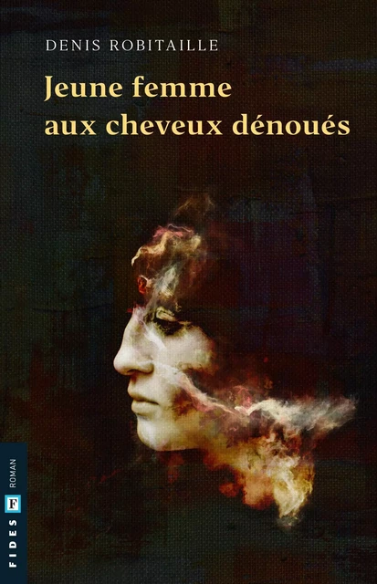 Jeune femme aux cheveux dénoués - Denis Robitaille - Groupe Fides