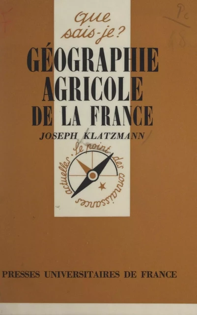 Géographie agricole de la France - Joseph Klatzmann - (Presses universitaires de France) réédition numérique FeniXX