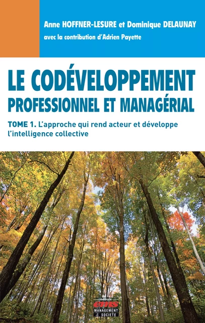 Le Codéveloppement professionnel et managérial - Tome 1 - Anne Hoffner-Lesure, Dominique Delaunay, Adrien Payette - Éditions EMS