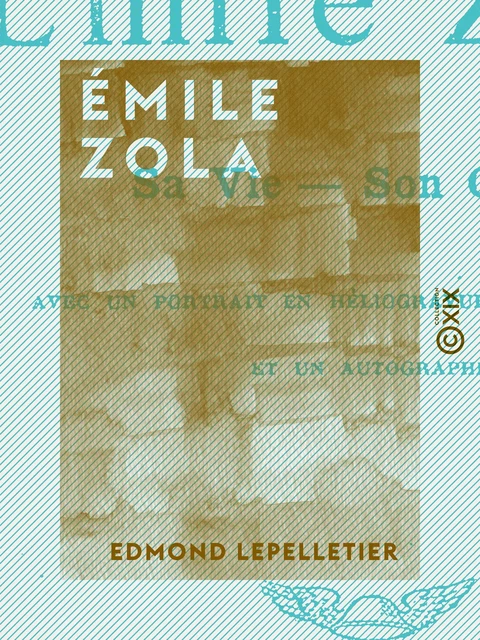 Émile Zola - Edmond Lepelletier - Collection XIX