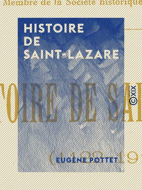 Histoire de Saint-Lazare - Eugène Pottet - Collection XIX