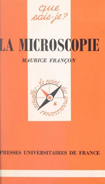 La microscopie - Maurice Françon - (Presses universitaires de France) réédition numérique FeniXX