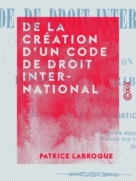 De la création d'un code de droit international