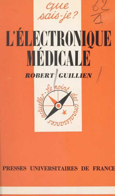 L'électronique médicale - Robert Guillien - (Presses universitaires de France) réédition numérique FeniXX