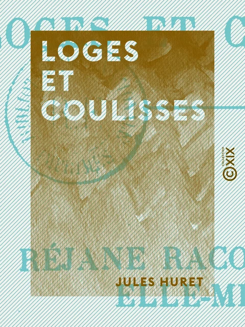 Loges et Coulisses - Jules Huret - Collection XIX