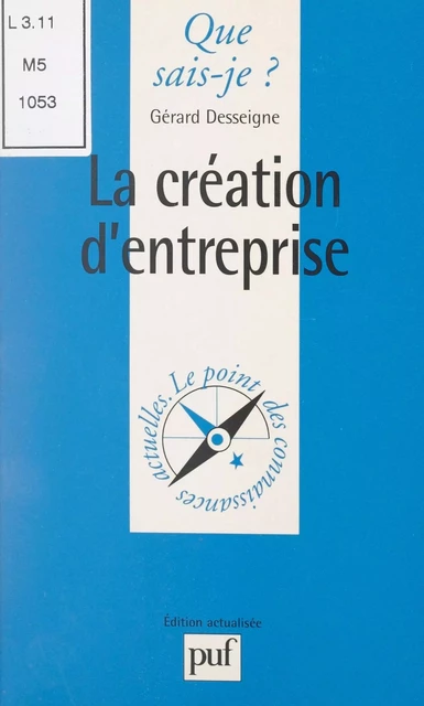 La création d'entreprise - Gérard Desseigne - (Presses universitaires de France) réédition numérique FeniXX