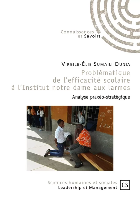 Problématique de l'efficacité scolaire à l'Institut notre dame aux larmes - Virgile-Élie Sumaili Dunia - Connaissances & Savoirs