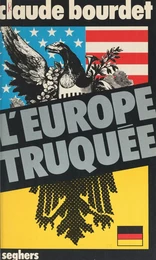 L'Europe truquée