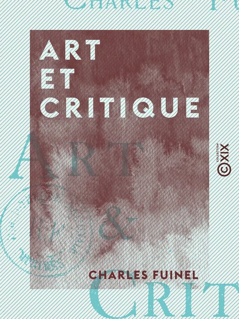 Art et Critique - Charles Fuinel - Collection XIX