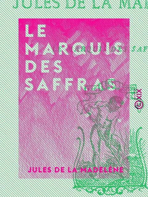 Le Marquis des Saffras - Jules de la Madelène - Collection XIX