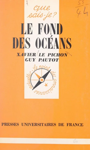 Le fond des océans - Xavier Le Pichon, Guy Pautot - Presses universitaires de France (réédition numérique FeniXX)