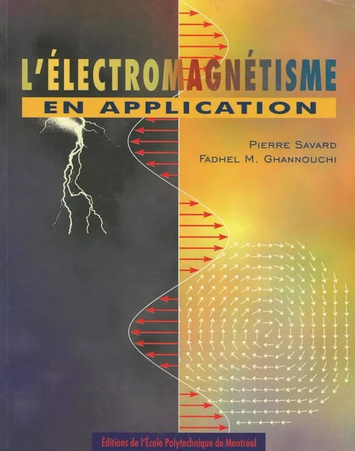 Électromagnétisme en application (L') - Pierre Savard, Fadhel M. Ghannouchi - Presses de l'Université de Montréal